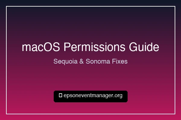 Epson Event Manager macOS Sequoia and Sonoma Permissions Guide