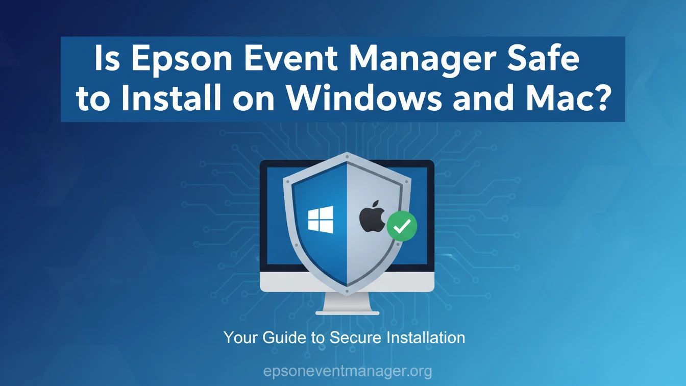 is epson event manager safe to install on windows and mac